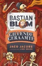 Bastian Blom En Die Gillende Geraamte Afrikaans Paperback