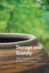Storage And Scarcity - New Practices For Food Energy And Water Paperback