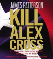 Kill Alex Cross Standard Format Cd Abridged Edition