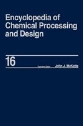 Encyclopedia of Chemical Processing and Design: Volume 16 - Dimensional Analysis to Drying of Fluids with Adsorbants Chemical Processing and Design Encyclopedia