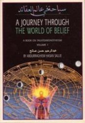 A Journey Through The World Of Belief V.1 - A Book On Monotheism Tauhid Paperback 2ND Revised Edition