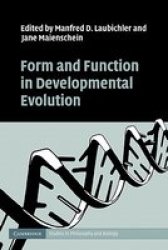Form and Function in Developmental Evolution Cambridge Studies in Philosophy and Biology