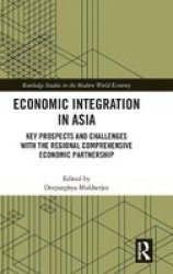 Economic Integration In Asia - Key Prospects And Challenges With The Regional Comprehensive Economic Partnership Hardcover