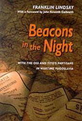 Beacons in the Night - With the OSS and Tito's Partisans in Wartime Yugoslavia