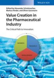 Value Creation In The Pharmaceutical Industry - The Critical Path To Innovation Hardcover