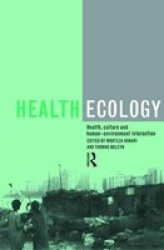 Health Ecology: Health, Culture and Human-Environment Interaction