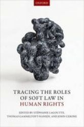 Tracing The Roles Of Soft Law In Human Rights Hardcover