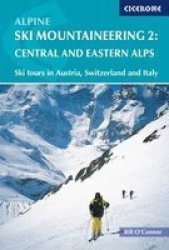 Alpine Ski Mountaineering Vol 2 - Central And Eastern Alps - Bill O'connor Paperback