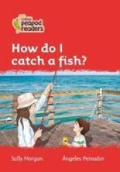 Level 5 - How Do I Catch A Fish? Paperback