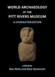 World Archaeology At The Pitt Rivers Museum: A Characterization Paperback