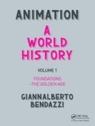 Animation: A World History Volume I - Foundations Hardcover