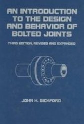 An Introduction to the Design and Behavior of Bolted Joints Mechanical Engineering, Volume 97