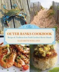 The Outer Banks Cookbook - Recipes & Traditions From North Carolina's Barrier Islands paperback 2nd