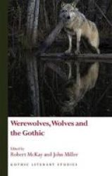 Werewolves Wolves And The Gothic Hardcover