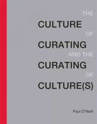 The Culture Of Curating And The Curating Of Culture Paperback