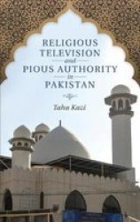 Religious Television And Pious Authority In Pakistan Hardcover