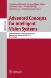 Advanced Concepts For Intelligent Vision Systems - 16TH International Conference Acivs 2015 Catania Italy October 26-29 2015. Proceedings Paperback 1ST Ed. 2015