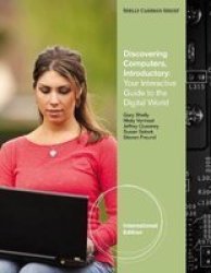 Discovering Computers - Introductory - Your Interactive Guide To The Digital World International Edition With Student Success Guide Paperback International Ed