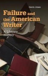 Failure And The American Writer - A Literary History hardcover