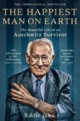 The Happiest Man On Earth - The Beautiful Life Of An Auschwitz Survivor Paperback