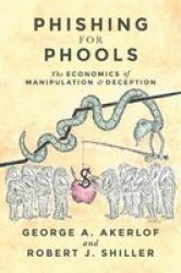 Phishing For Phools - The Economics Of Manipulation And Deception Hardcover