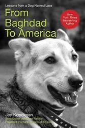 From Baghdad To America Life After War For A Marine And His Rescued Dog