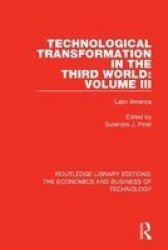 Technological Transformation In The Third World: Volume 3 - Latin America Paperback