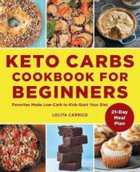 Keto Carbs Cookbook For Beginners - Lolita Carrico Paperback