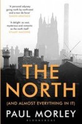 The North: and Almost Everything In It