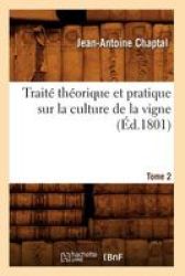 Traite Theorique Et Pratique Sur La Culture De La Vigne Tome 2 French Paperback 1801