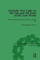 Aristotle: New Light On His Life And On Some Of His Lost Works Volume 1 - Some Novel Interpretations Of The Man And His Life Hardcover