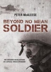 Beyond No Mean Soldier: The Explosive Recollections Of A Former Special Forces Operat... - Paperback