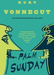 Palm Sunday_ An Autobiographical Collage - Kurt Vonnegut