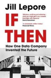 If Then - How One Data Company Invented The Future Paperback