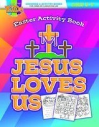 Jesus Loves Us Activity Book - Coloring Activity Books Easter 5-7 Paperback