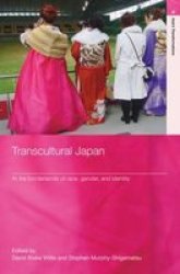 Transcultural Japan - At The Borderlands Of Race Gender And Identity Paperback