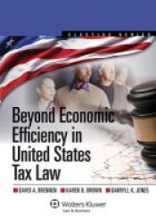 Beyond Economic Efficiency In United States Tax Law Paperback