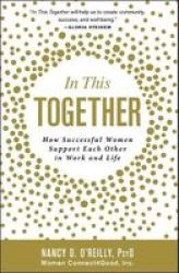 In This Together - How Successful Women Support Each Other In Work And Life Hardcover