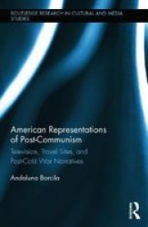 American Representations Of Post-communism - Television Travel Sites And Post-cold War Narratives Hardcover