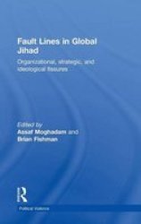 Fault Lines in Global Jihad - Organizational, Strategic and Ideological Fissures Hardcover