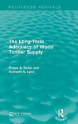 The Long-term Adequacy Of World Timber Supply Hardcover