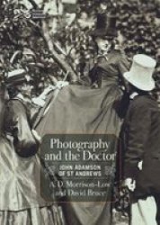 Photography And The Doctor - John Adamson Of St Andrews Paperback