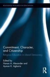 Commitment Character And Citizenship - Religious Education In Liberal Democracy Hardcover