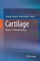 Cartilage 2016 Volume 2 - Pathophysiology Hardcover 1ST Ed. 2017