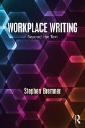 Workplace Writing - Beyond The Text Paperback