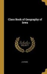 Class Book Of Geography Of Iowa Hardcover