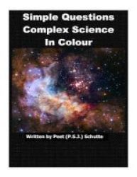 Simple Questions Complex Science In Colour Paperback