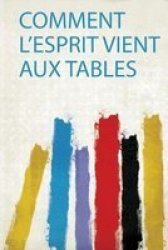 Comment L& 39 Esprit Vient Aux Tables French Paperback