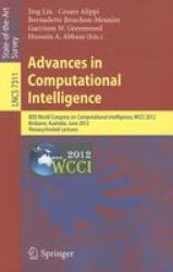 Advances In Computational Intelligence - Ieee World Congress On Computational Intelligence Wcci 2012 Brisbane Australia June 10-15 2012. Plenary invited Lectures Paperback