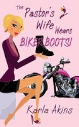 The Pastor& 39 S Wife Wears Biker Boots Paperback
